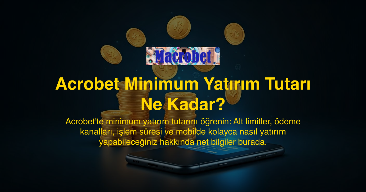 Acrobet Minimum Yatırım Tutarı Ne Kadar?