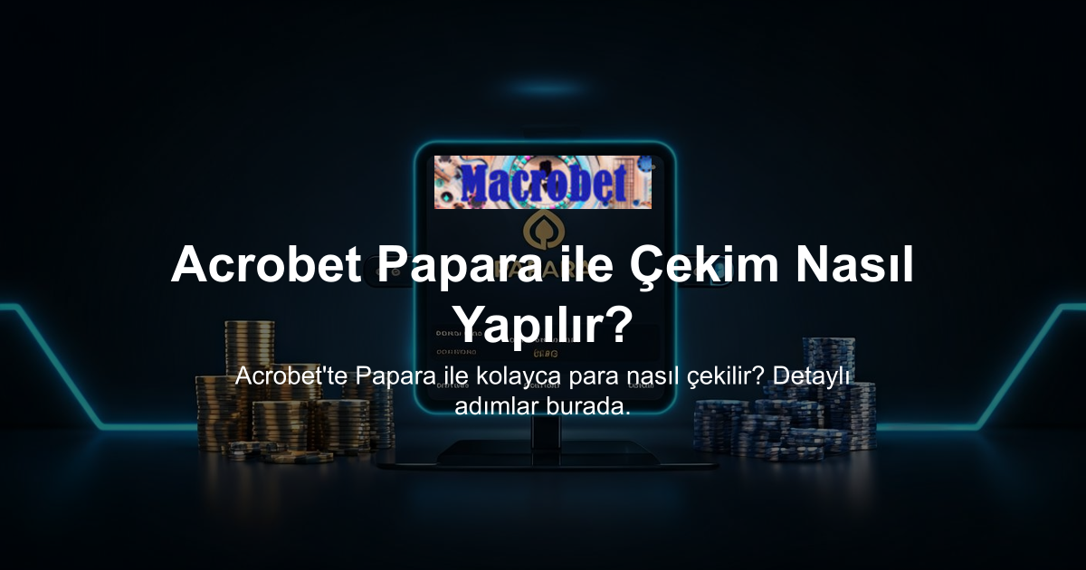 Acrobet Papara ile Çekim Nasıl Yapılır?