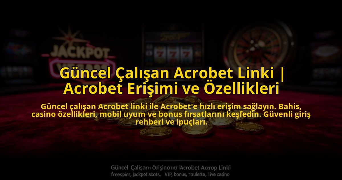Guncel-Calisan-Acrobet-Linki-Acrobet-Erisimi-ve-Ozellikleri-overlay-1773589635.jpg